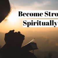 How to become strong spiritually?