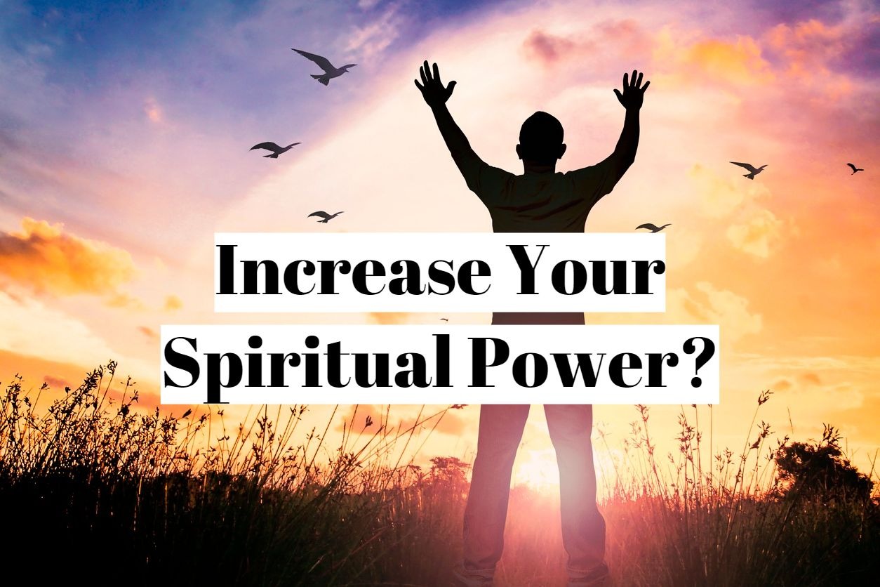 how-to-increase-your-spiritual-power