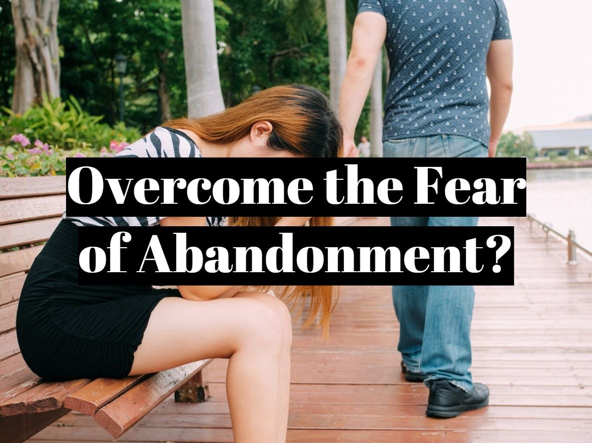 how-to-overcome-the-fear-of-abandonment