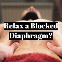 How to relax a blocked diaphragm?