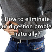 How to eliminate your digestion problems naturally ?