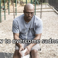 How to overcome sadness ?