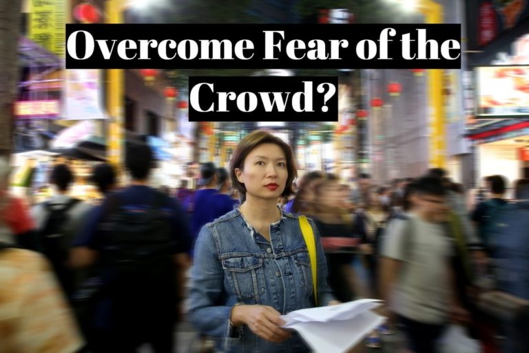 How To Overcome Fear Of Crowds