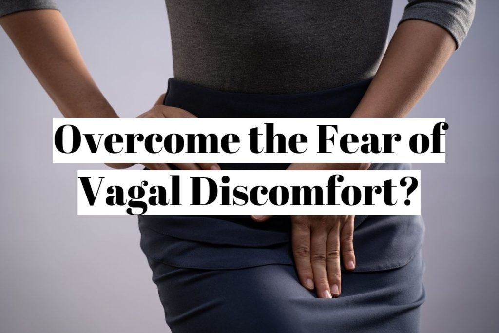 Overcome the Fear of Vagal Discomfort