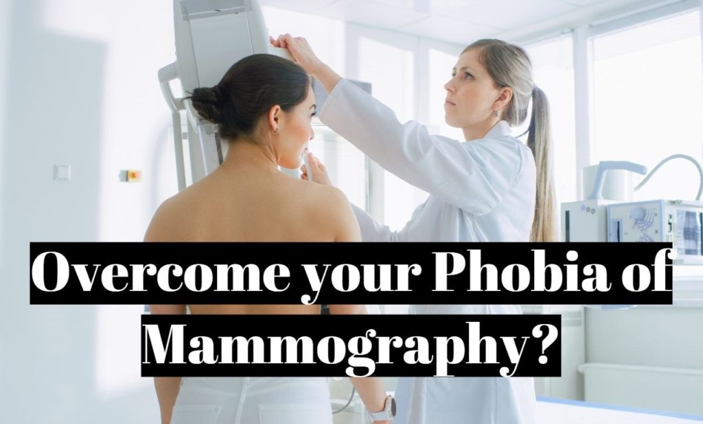 Overcome your Phobia of Mammography