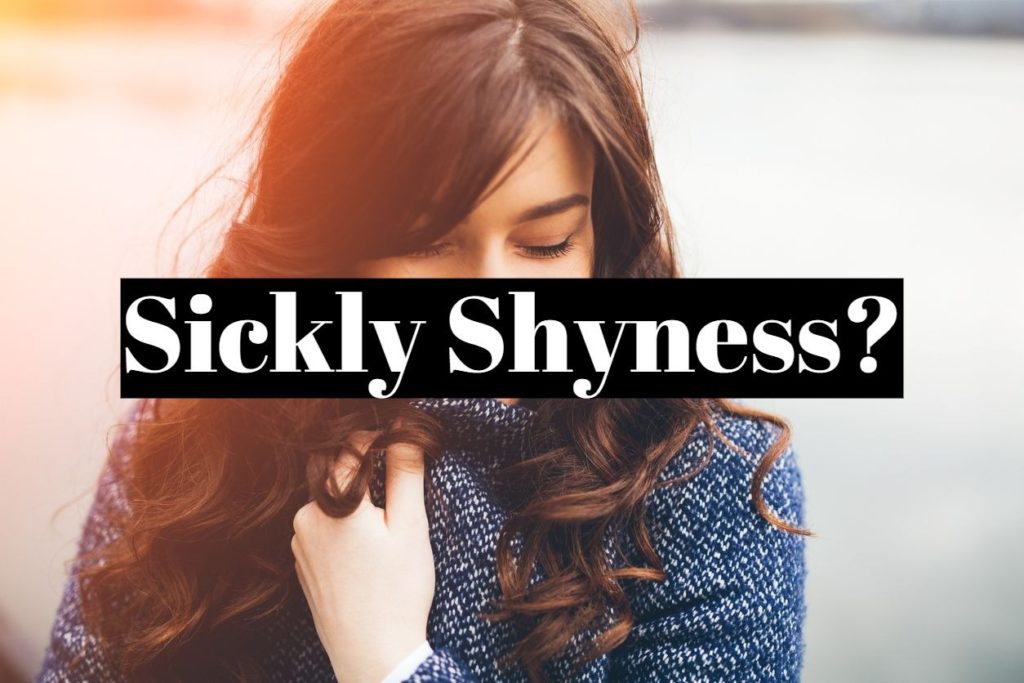 Sickly Shyness