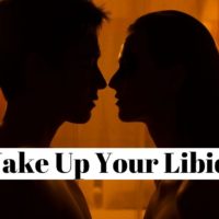 How to wake up your libido quickly for one night?