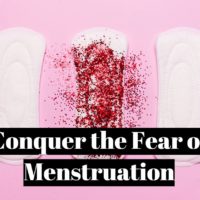 How to overcome the fear of periods ?