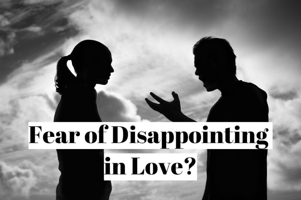 Fear of Disappointing in Love