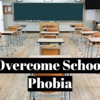 How to overcome school phobia?