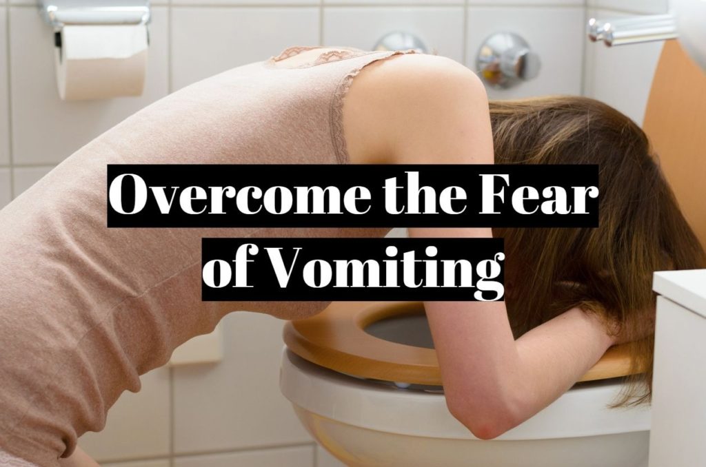 Overcome the Fear of Vomiting