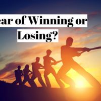 How to overcome the fear of winning (or losing) ?