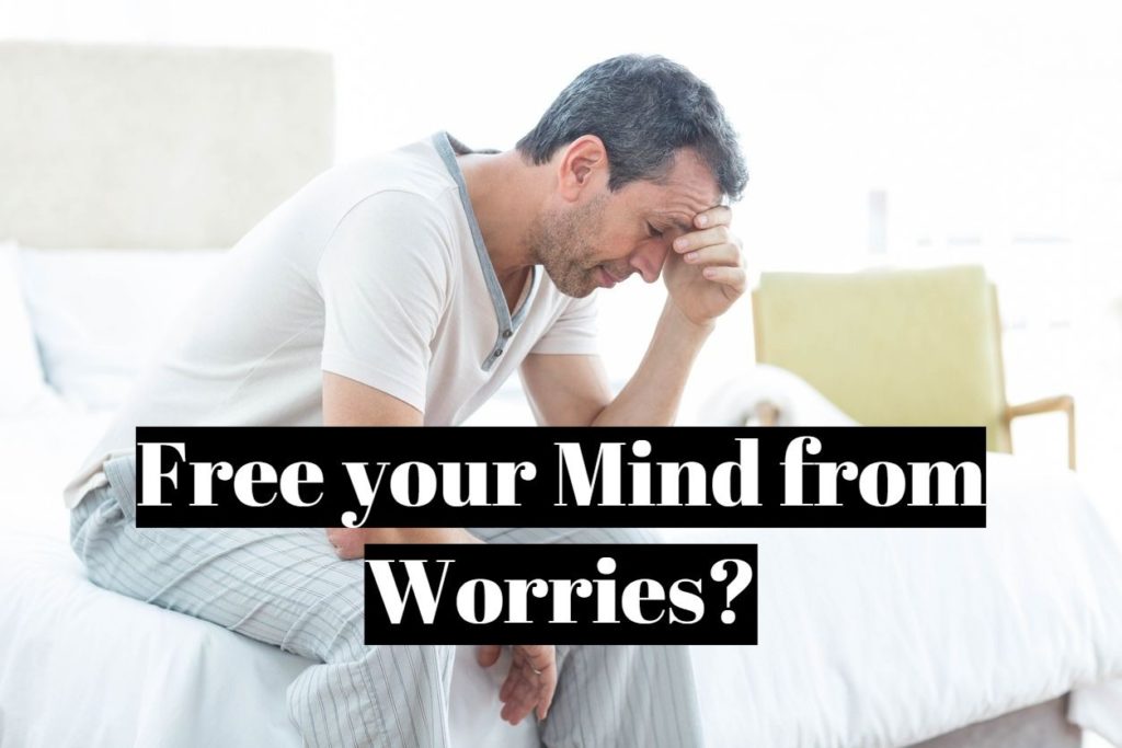 Free your Mind from Worries