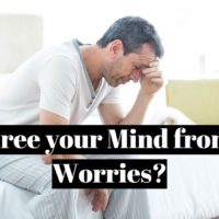 How to free your mind from worries?