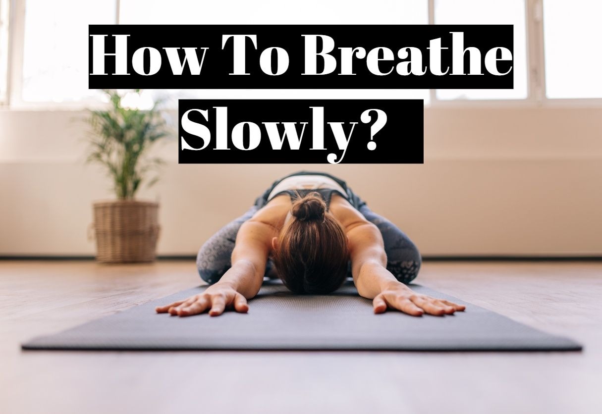 How To Breathe Slowly In The Bottom Belly