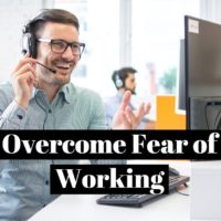 How to overcome the fear of working (ergophobia) ?