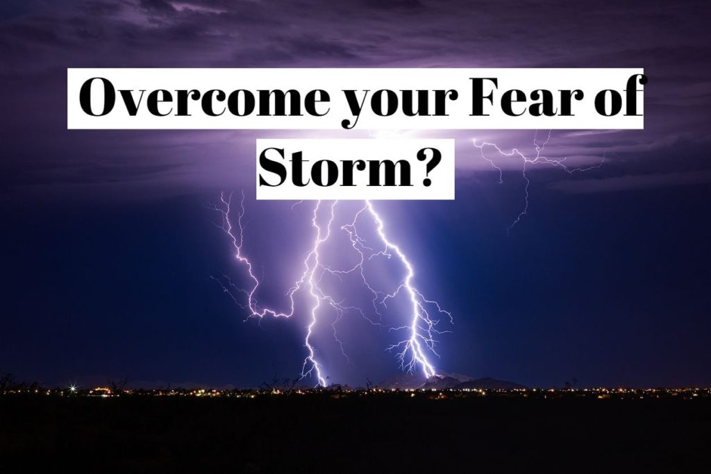 Overcome your Fear of Storm