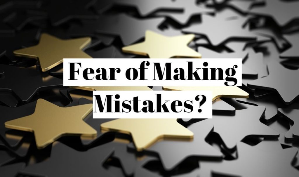 Fear of Making Mistakes