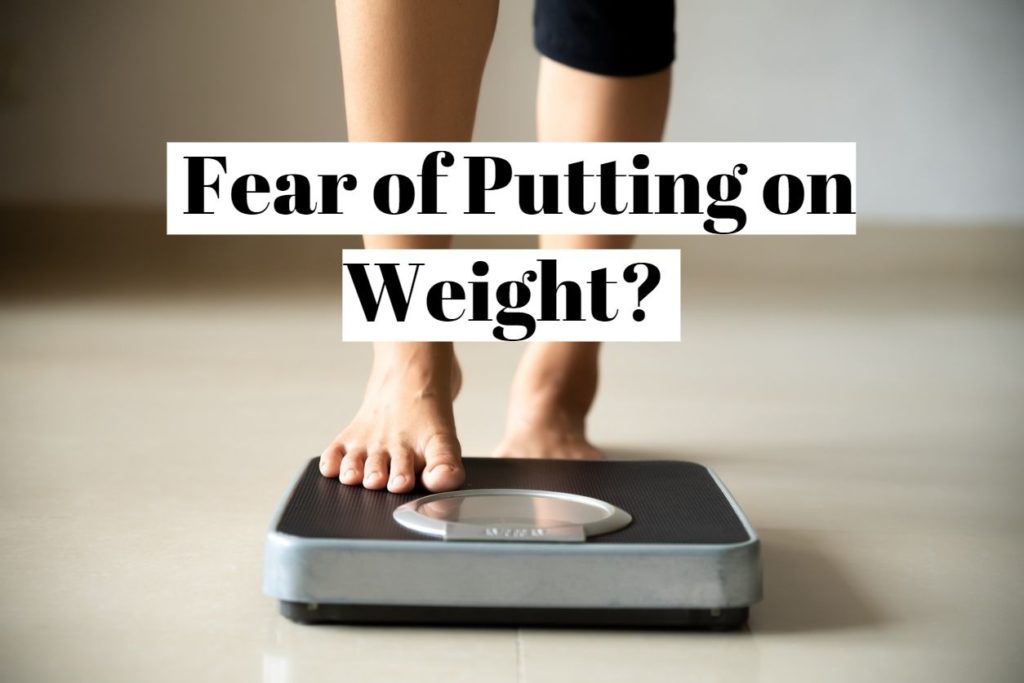 Fear of Putting on Weight