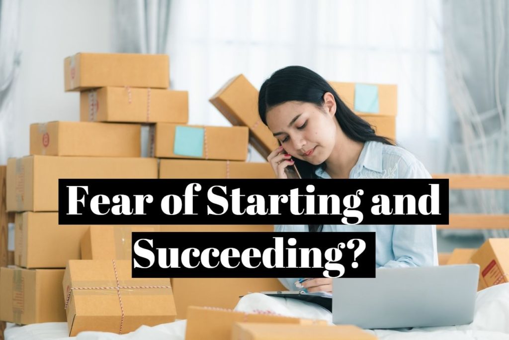 Fear of Starting and Succeeding