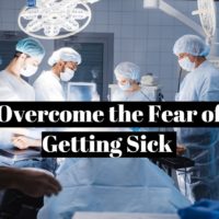 How to overcome the fear of getting sick (hypochondria) ?