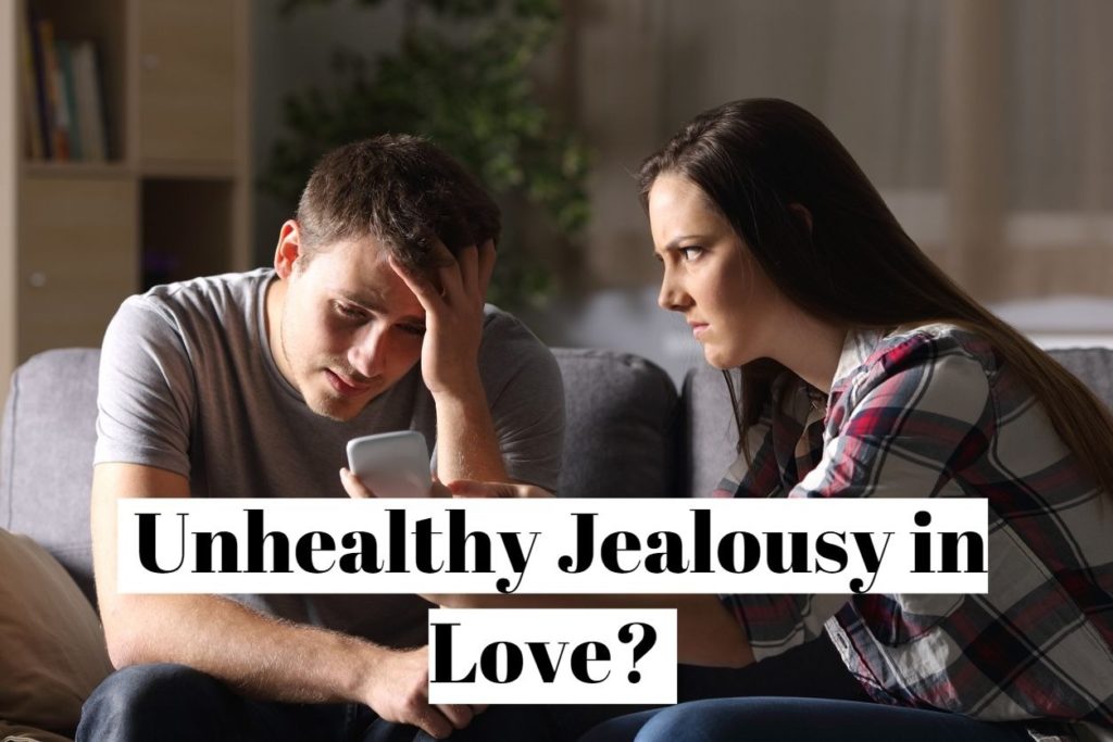 Unhealthy Jealousy in Love