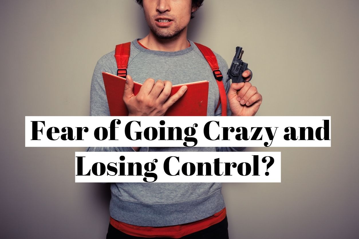 fear of losing control or going crazy